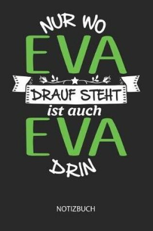 Cover of Nur wo Eva drauf steht - Notizbuch