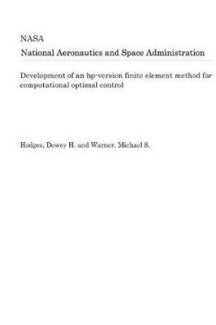 Cover of Development of an Hp-Version Finite Element Method for Computational Optimal Control