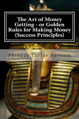 Cover of The Art of Money Getting - or Golden Rules for Making Money (Success Principles)