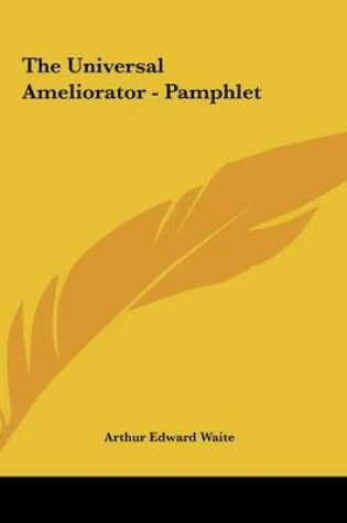 Cover of The Universal Ameliorator - Pamphlet