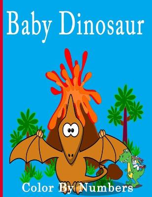 Book cover for Baby Dinosaur Color By Numbers