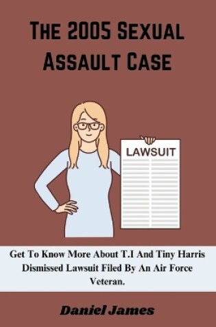 Cover of The 2005 Sexual Assault Case