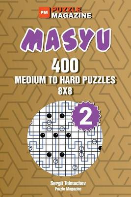 Book cover for Masyu - 400 Medium to Hard Puzzles 8x8 (Volume 2)