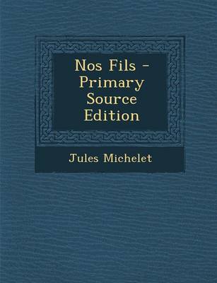 Book cover for Nos Fils - Primary Source Edition