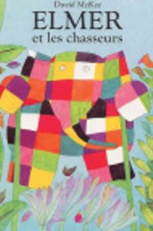 Cover of Elmer et les chasseurs
