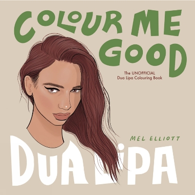 Book cover for Colour Me Good Dua Lipa