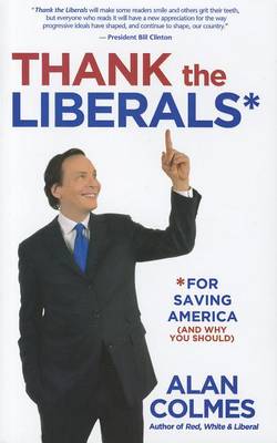 Book cover for Thank the Liberals for Saving America (and Why You Should)