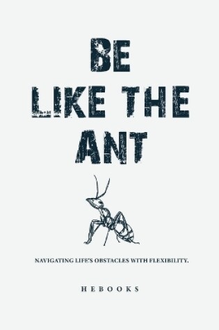 Cover of Be Like the Ant