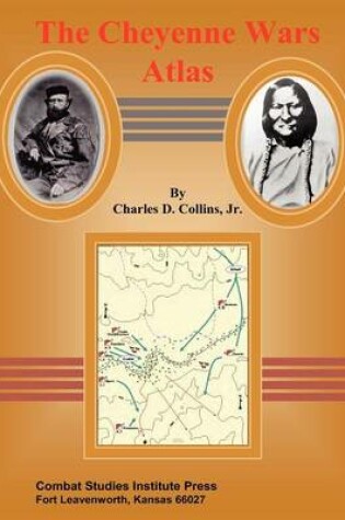 Cover of The Cheyenne Wars Atlas