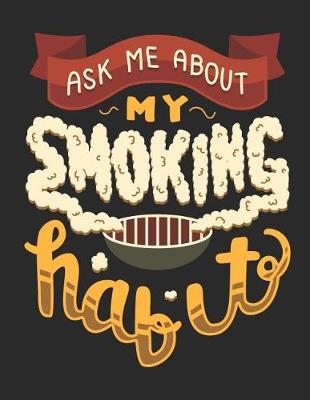 Book cover for Ask Me about My Smoking Habit