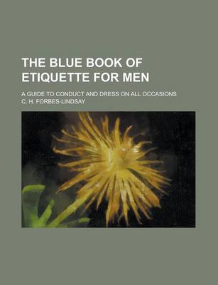 Book cover for The Blue Book of Etiquette for Men; A Guide to Conduct and Dress on All Occasions