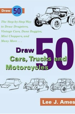 Cover of Draw 50 Cars, Trucks And Motocycles