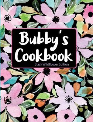 Book cover for Bubby's Cookbook Black Wildflower Edition