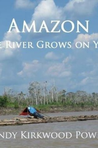 Cover of Amazon - The River Grows on You