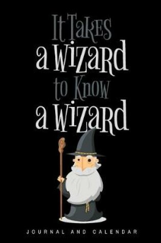 Cover of It Takes a Wizard to Know a Wizard