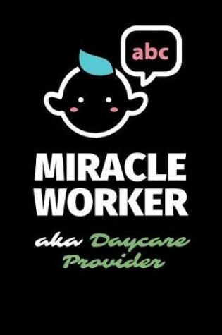 Cover of Miracle Worker Aka Daycare Provider