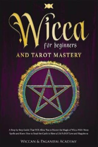 Cover of Wicca for Beginners and Tarot Mastery