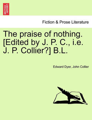 Book cover for The Praise of Nothing. [Edited by J. P. C., i.e. J. P. Collier?] B.L.