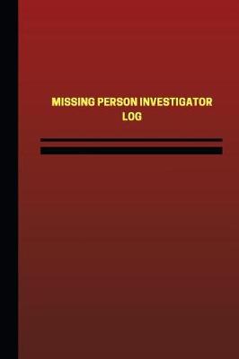 Book cover for Missing Person Investigator Log (Logbook, Journal - 124 pages, 6 x 9 inches)