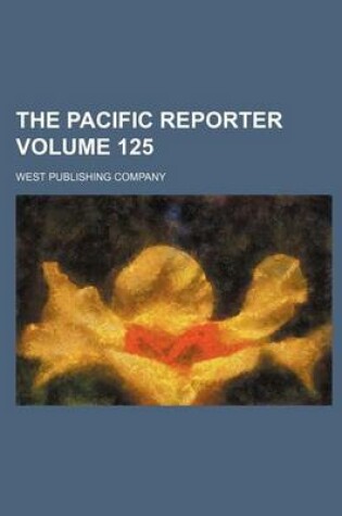 Cover of The Pacific Reporter Volume 125