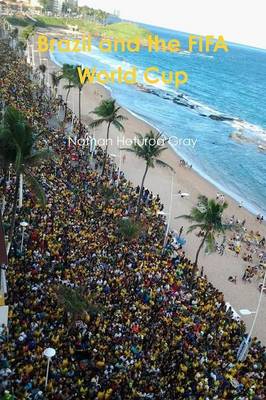 Book cover for Brazil and the FIFA World Cup. (Colour Photo Version).