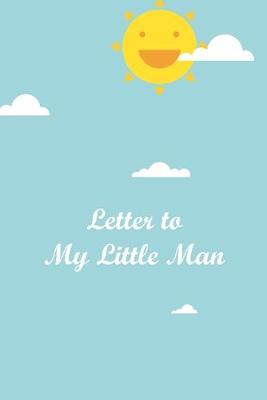Book cover for Letter To My Little Man