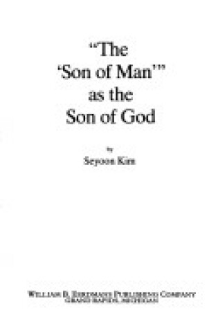 Cover of The 'Son of Man' as the Son of God