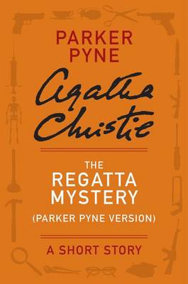 Cover of The Regatta Mystery (Parker Pyne Version)