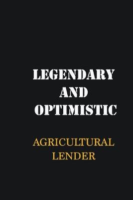 Book cover for Legendary and Optimistic Agricultural Lender