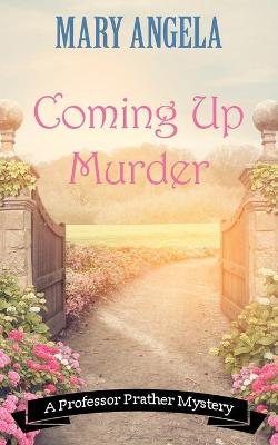 Coming Up Murder by Mary Angela