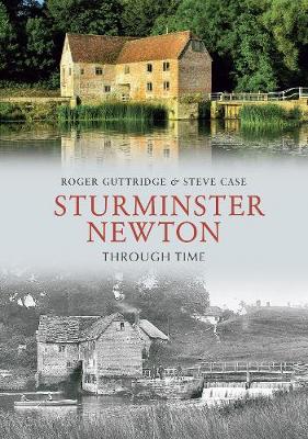 Book cover for Sturminster Newton Through Time