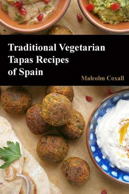 Book cover for Traditional Vegetarian Tapas Recipes of Spain