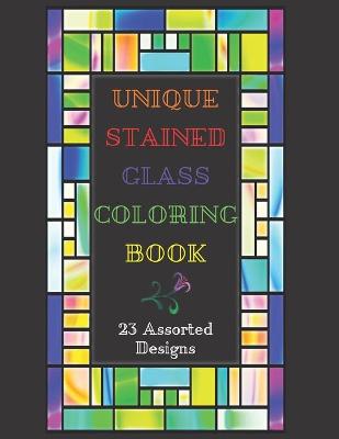 Book cover for Unique Stained Glass Coloring Book - 23 Assorted Designs