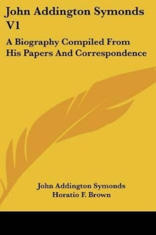 Cover of John Addington Symonds V1