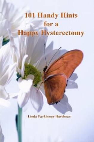 Cover of 101 Handy Hints for a Happy Hysterectomy