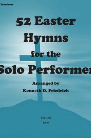 Cover of 52 Easter Hymns for the Solo Performer-bass trombone version