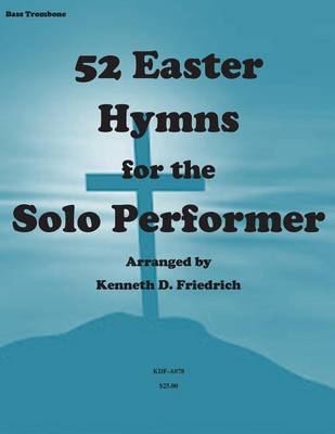 Book cover for 52 Easter Hymns for the Solo Performer-bass trombone version
