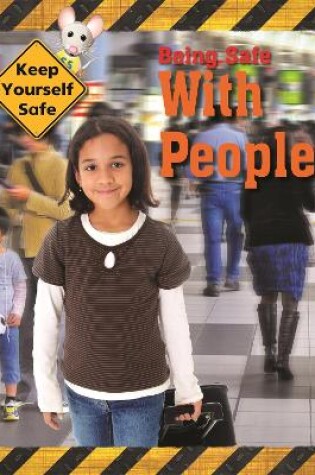 Cover of Keep Yourself Safe: Being Safe with People