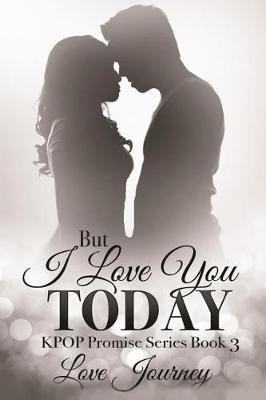 Cover of But I Love You Today