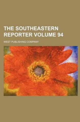 Cover of The Southeastern Reporter Volume 94