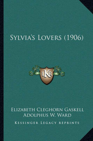 Cover of Sylvia's Lovers (1906) Sylvia's Lovers (1906)