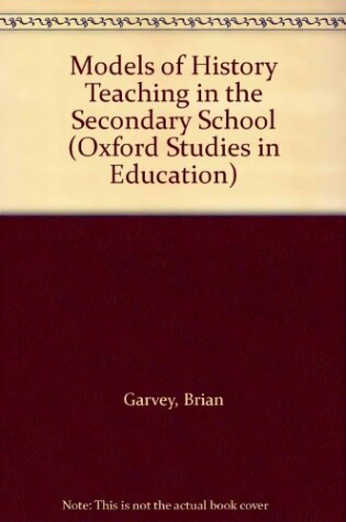 Cover of Models of History Teaching in the Secondary School