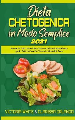 Book cover for Dieta Chetogenica in Modo Semplice 2021