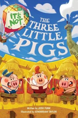 Cover of It's Not The Three Little Pigs