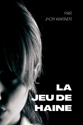 Book cover for La Jeu de haine