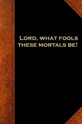Book cover for 2019 Weekly Planner Shakespeare Quote Lord Fools Mortals 134 Pages