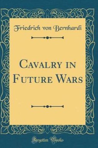 Cover of Cavalry in Future Wars (Classic Reprint)