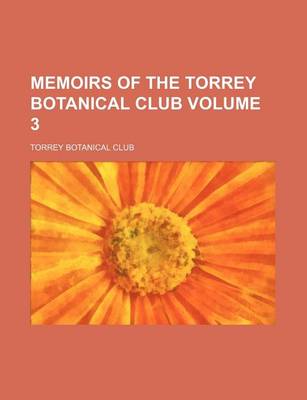 Book cover for Memoirs of the Torrey Botanical Club Volume 3