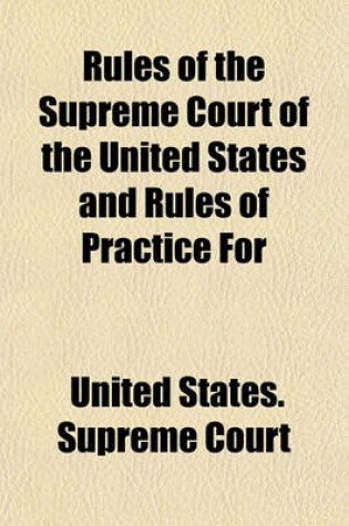 Cover of Rules of the Supreme Court of the United States and Rules of Practice for