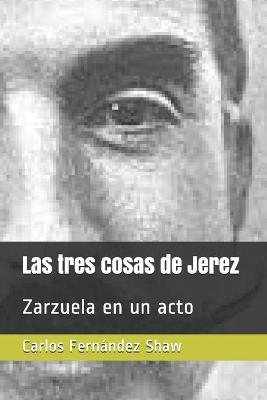 Book cover for Las tres cosas de Jerez